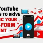 Using YouTube Shorts to Drive Traffic to Your Long-Form Content